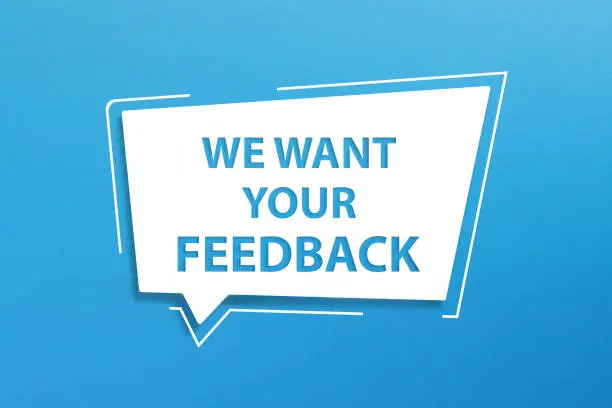 We Want Your Feedback written in speech bubble on blue background