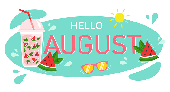 Hello August. Cool summer drink with watermelon and mint. Lettering. For printing on postcard or calendars, brochures, posters, T-shirts. Vector illustration