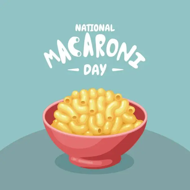 Vector illustration of Vector illustration, macaroni pasta with cheese in a bowl, as a national macaroni day banner or poster.