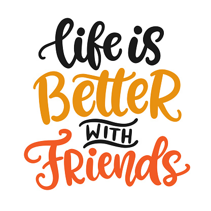Life is Better with Friends. Friendship Day hand lettering phrase. Greeting card quote template. Modern calligraphy design element for cute poster, sticker, tee shirt print. Vector illustration.