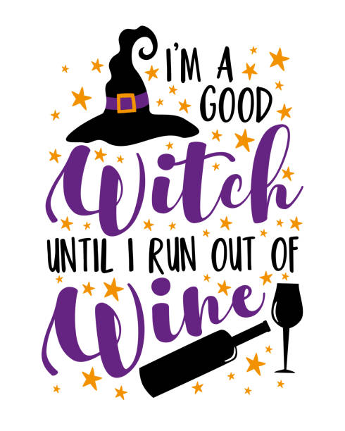 ilustrações de stock, clip art, desenhos animados e ícones de i'm a good witch until i run out of wine - funny slogan with witch hat and wine bottle and wine glass. - halloween witchs hat witch autumn