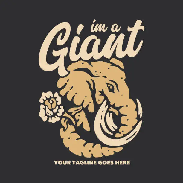 Vector illustration of t shirt design i'm a giant with elephant carrying a flower and gray background vintage illustration