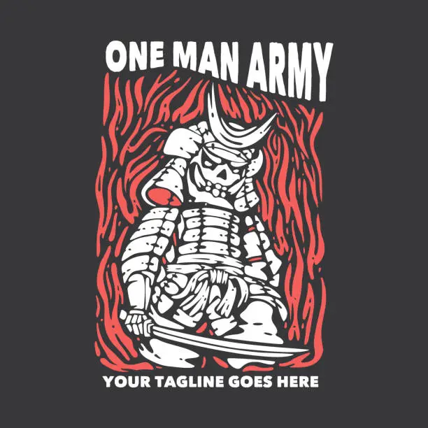 Vector illustration of t shirt design one man army with samurai holding katana with gray background vintage illustration