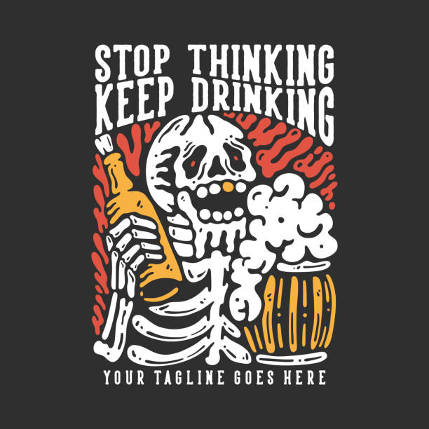 ilustraciones, imágenes clip art, dibujos animados e iconos de stock de diseño de camiseta deja de pensar sigue bebiendo con esqueleto sonriente sosteniendo cerveza con fondo gris ilustración vintage - wine bar beer bottle beer