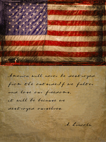Lincoln Quotation America will never be destroyed from the outside.If we falter and lose our freedoms, it will be because we destroyed ourselves. Real Lincoln writing on vintage paper.