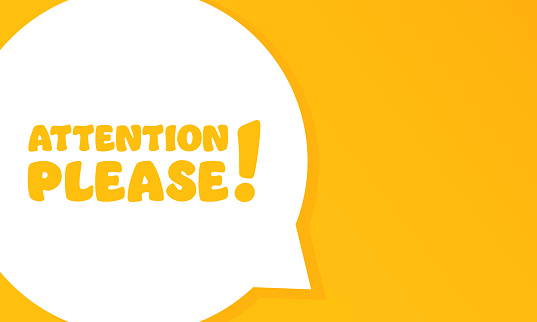 Attention please. Speech bubble with Attention please text. 2d illustration. Flat style. Vector line icon for Business and Advertising.