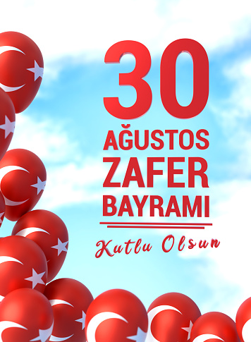 August 30 Turkey Victory Day, with Turkish Flag patterned balloons.
