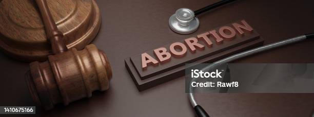 Abortion Law And Health Legal Or Illegal Text Medical Stethoscope And Judge Gavel 3d Render Text And Judge Gavel 3d Render Stock Photo - Download Image Now