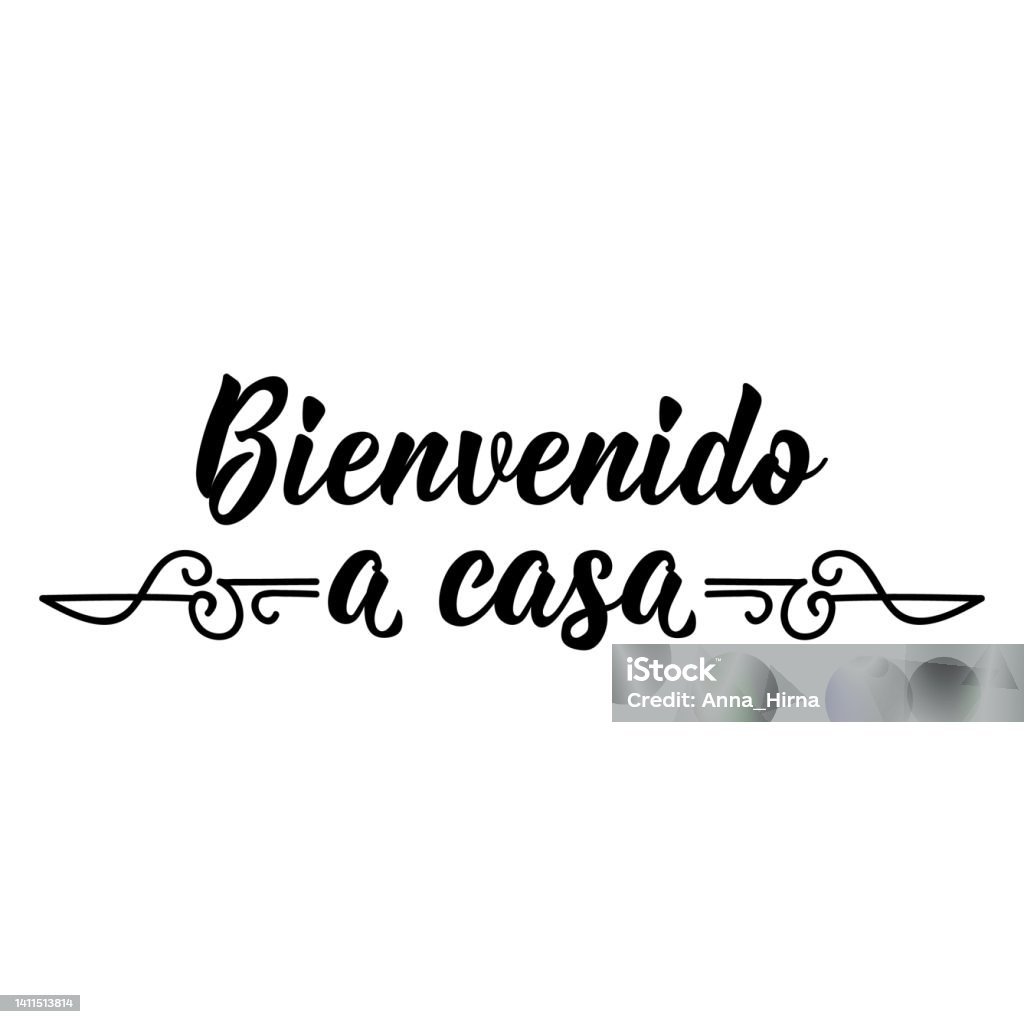Bienvenido A Casa Lettering Translation From Spanish Welcome Home Element  For Flyers Banner And Posters Modern Calligraphy Stock Illustration -  Download Image Now - iStock