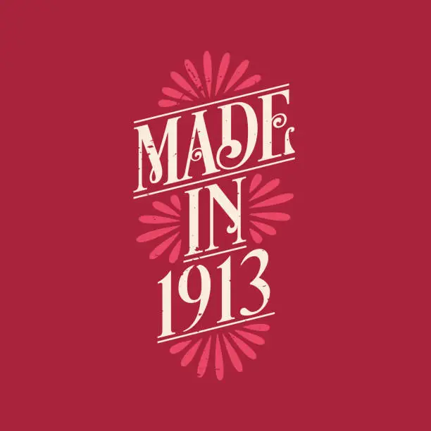Vector illustration of Made in 1913, vintage calligraphic lettering 1913 birthday celebration