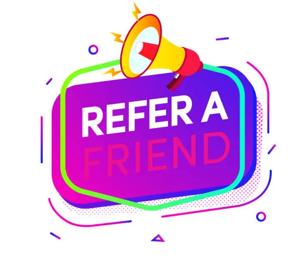 Vector illustration of Refer a friend sign on speech bubble with megafone