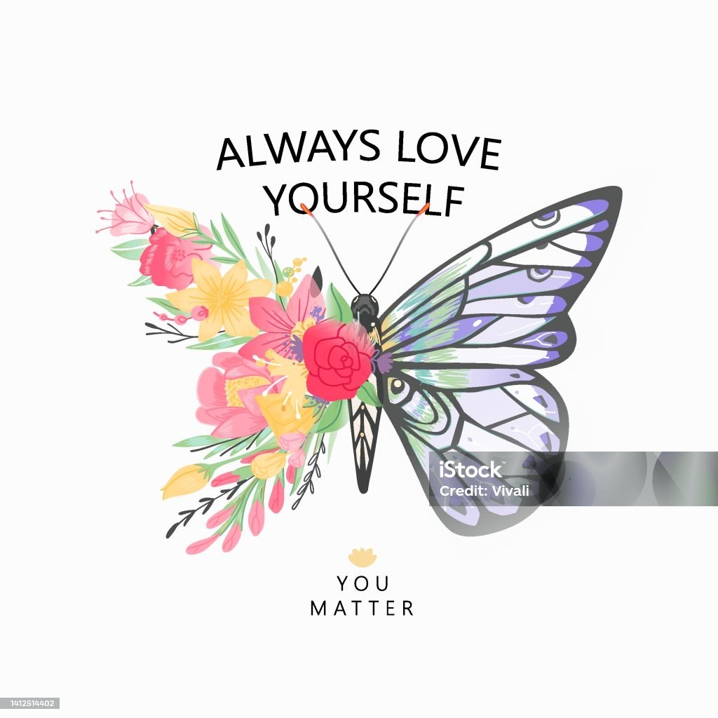 Butterfly With Flowers And Slogan Always Love Yourself ...