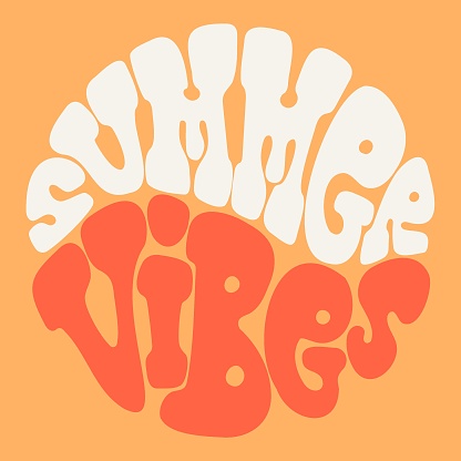 Summer vibes poster design. Positive quote in handwritten retro style. 70s vintage vibes.