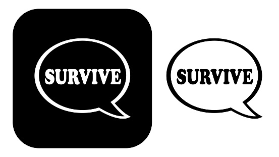 Vector illustration of black and white speech bubbles with the word Survive in them.