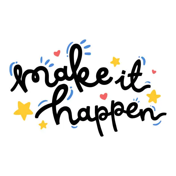 Vector illustration of Handwritten Lettering of Make It Happen. Vector Stock Illustration