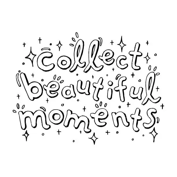 Vector illustration of Handwritten Lettering of Collect Beautiful Moments. Vector Stock Illustration