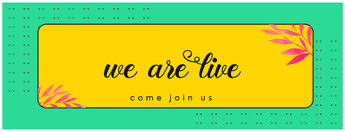 we are live. we are live announcement  cover banner for facebook. we are live cover with bright yellow background. join us we are live.