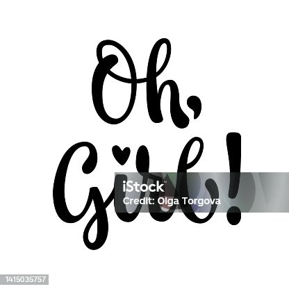 istock Cute modern calligraphy lettering phrase - Oh, girl. Typography illustration design element for any purposes. 1415035757