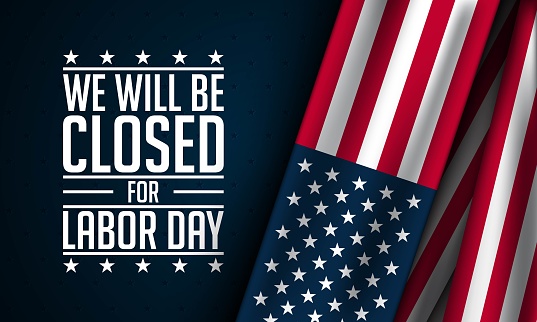 Labor Day Background Design. We will be closed for Labor Day. Vector Illustration.
