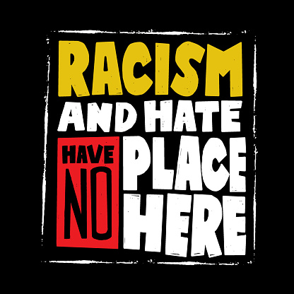 A beautiful colorful posters which use great typography, with Inspirational Quote racisme and hate have no place here