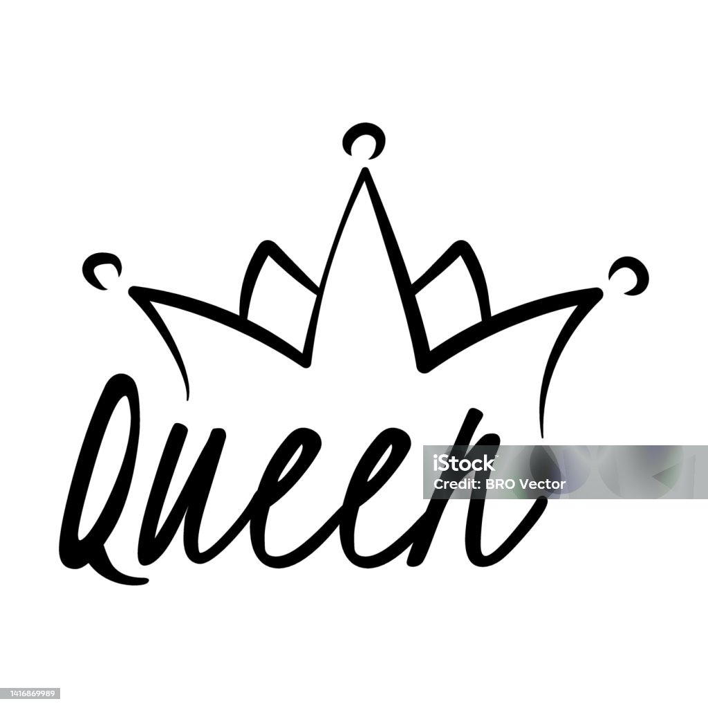 Our Queen Lettering Hand Drawn Crown Calligraphic Lettering Text Queen Can Be Used For ...