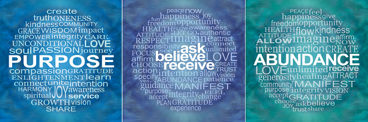 PURPOSE, ABUNDANCE, ASK BELIEVE RECEIVE word clouds on blue, teal, indigo coloured wispy spiral backgrounds