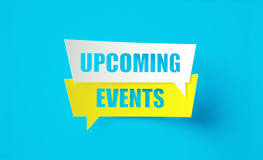 Upcoming events written yellow and white speech bubbles sitting on blue background. Horizontal composition with copy space.