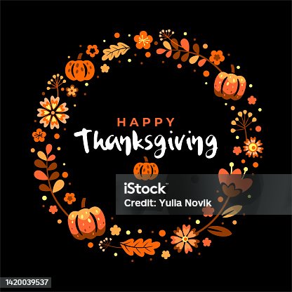 istock Happy thanksgiving day. Vector banner, greeting card with text Happy thanksgiving day and wreath for social media. Vignette, frame, garland with orange flowers and pumpkin on black background. 1420039537