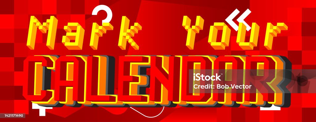 Mark Your Calendar Pixelated Word With Geometric Graphic Background Mark Your Calendar Pixelated Word With Geometric Graphic Background