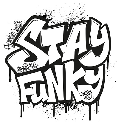 Stay funky graffiti print design street style type