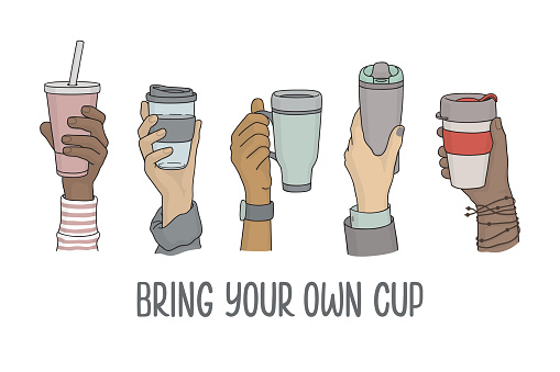 Diverse hands with reusable cups for drinks to go. Bring your own cup slogan. No single use plastic, Zero waste, Eco friendly living concept