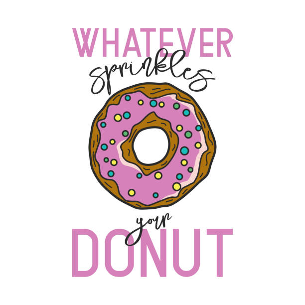 ilustrações de stock, clip art, desenhos animados e ícones de whatever sparkles your donut. vector hand drawn donut, typography quote. t-shirt print, motivational inspirational poster, funny cute design. healthy food, diet, weight, donuts concept, humor - remote fat overweight dieting