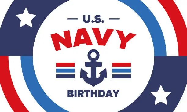 Vector illustration of U.S. NAVY birthday. Holiday in United States. American Navy - naval warfare branch of the Armed Forces. Celebrated annual in October 13. Anchor symbol. Patriotic elements. Poster, card, banner. Vector