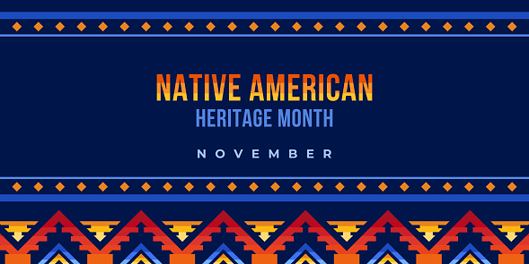 Native american heritage month. Vector banner, poster, card, content for social media with the text Native american heritage month, november. Blue background with native ornament