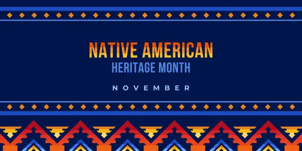 Vector illustration of Native american heritage month. Vector banner, poster, card, content for social media with the text Native american heritage month, november. Blue background with native ornament.