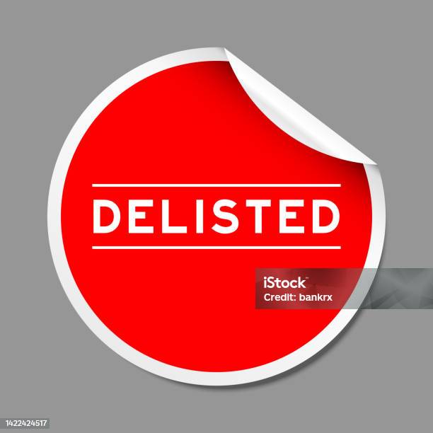 Delisted Icon Red Color Peel Sticker Label With Word Delisted On Gray Background ...