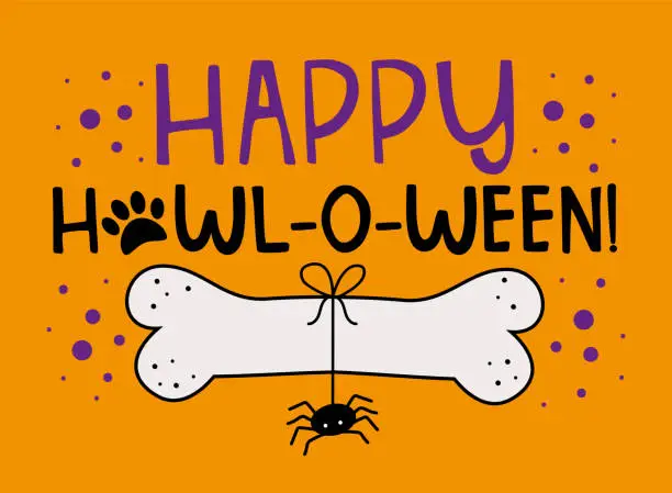 Vector illustration of Happy Howl-o-ween!- funny saying with dog bone and spider isolated on orange color backgound.