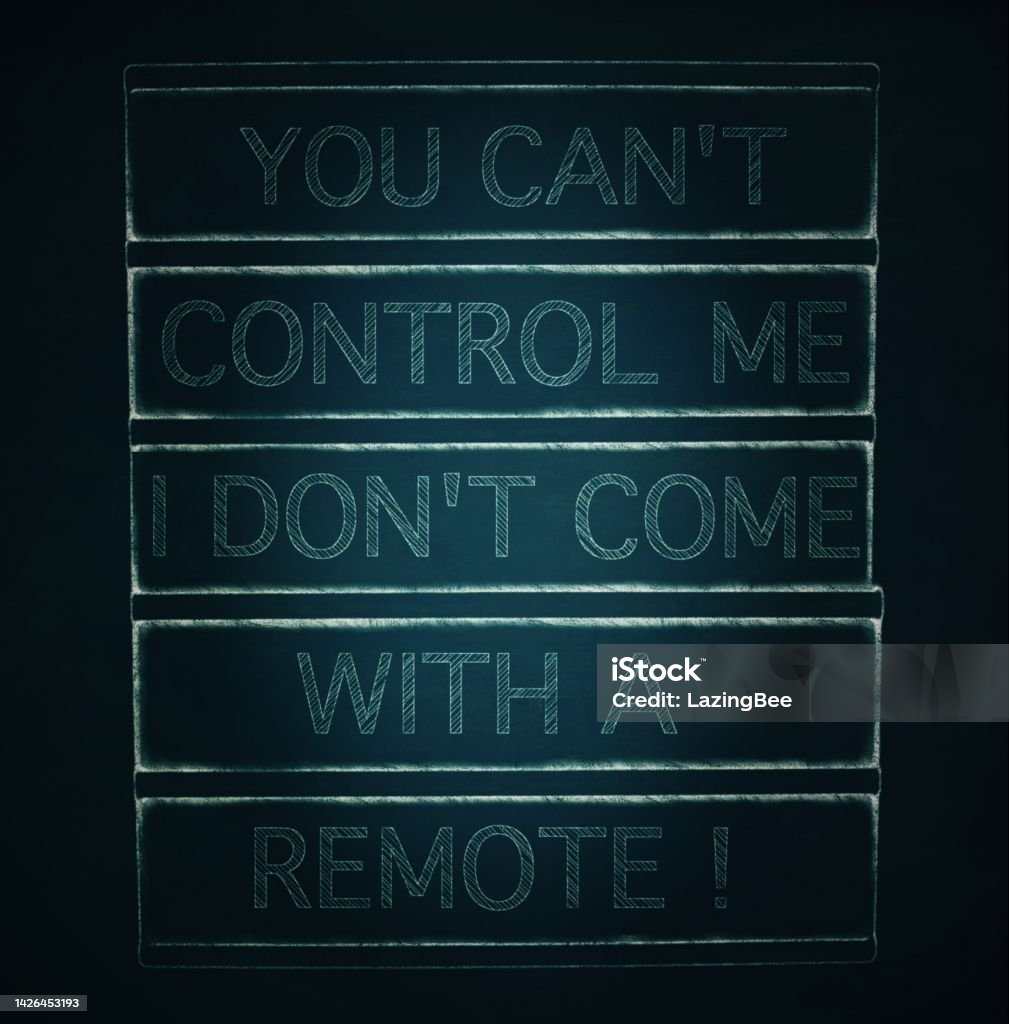 You Can't Control Me I Don't Come With A Remote in Chalkboard Trend The Words 'You Can't Control Me I Don't Come With A Remote' in a chalkboard theme. This is for a concept about learning about the evolution of the positive Anarchy trend, knowledge is power. This is part of my Signs of the Times Collection. 1980-1989 Stock Photo