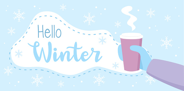 Hand in glove holding paper cup of hot drink and text Hello Winter with snowflakes on blue background. Flat vector illustration