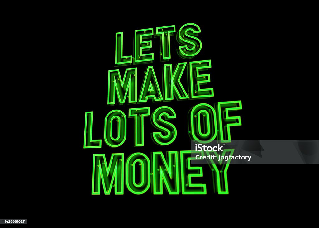 neon text lets make lots of money Currency Stock Photo