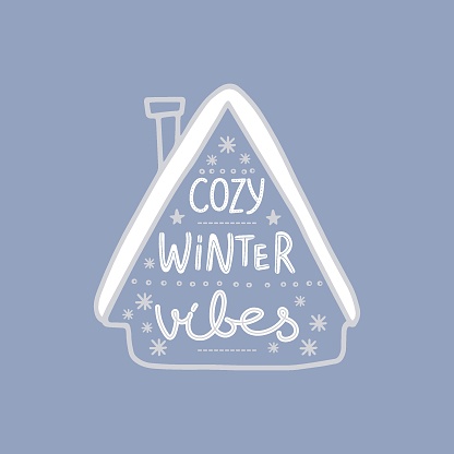 hand drawn inscription - cozy winter vibes. Cozy house with snow and decor. For Happy Holidays greeting card, t-shirt, poster, banner, social media story, etc. Vector illustration.