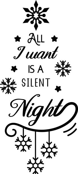 ilustrações de stock, clip art, desenhos animados e ícones de all i want is a silent night lettering and quote illustration - silent night illustrations