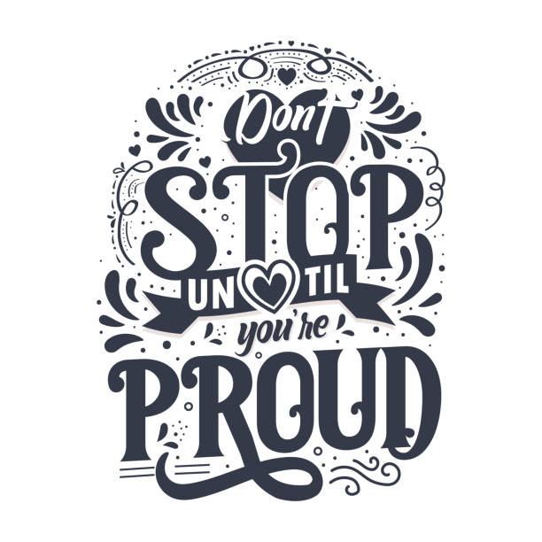 Don't Stop Until You're Proud Lettering Quote. Awesome  modern vector T-shirt Design. Don't Stop Until You're Proud Lettering Quote. Awesome  modern vector T-shirt Design. you re awesome stock illustrations