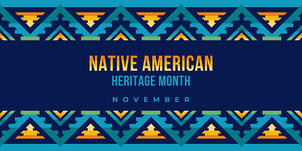 Native american heritage month. Vector banner, poster, card, content for social media with the text Native american heritage month, november. Blue background with native ornament border