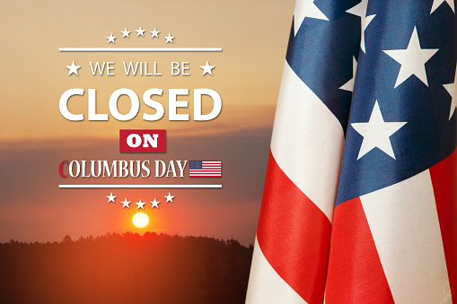 Columbus Day Background Design. American flag on background of sunset sky with a message. We will be Closed on Columbus Day.