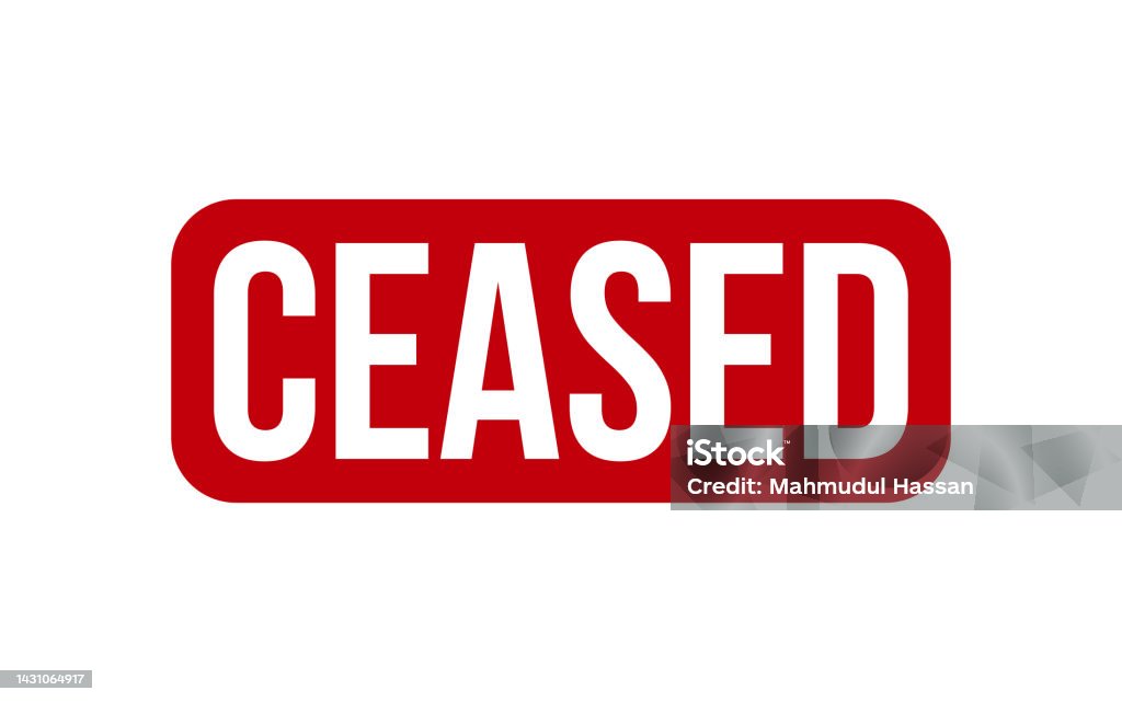 Cease Functioning Sign Ceased Rubber Stamp Seal Vector Stock Illustration - Download Image Now ...
