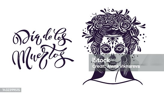 istock Day of the dead is a Mexican holiday. Lettering Dia de los muertos. Woman with makeup - sugar skull with rose flowers. 1432399515