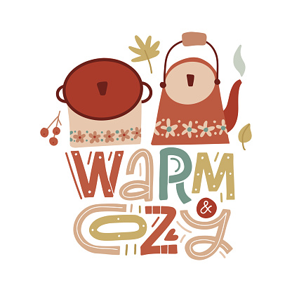 Warm and cozy - lettering concept. Vintage tea kettle with hot steam, retro enamel pan and herbs. Rustic teapot with autumn drink, leaves and berries composition. Flat hygge vector illustration.