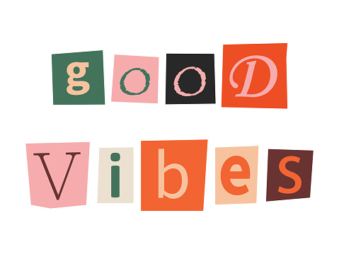 Good vibes phrase. Ransom text in y2k style. Newspaper clipping. Retro anonymous good vibes message.