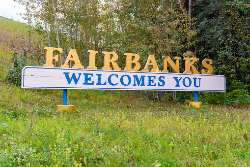 Fairbanks, Alaska - August 28, 2022: Fairbanks Welcomes You sign along the highway outside of Fairbanks, Alaska